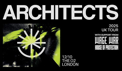 Promotional banner for Architects' 2025 UK Tour at The O2, London. The design features bold typography, a high-contrast black and neon green aesthetic, and a graphic of a hand with a glowing symbol. Support acts Wage War and House of Protection are also listed.