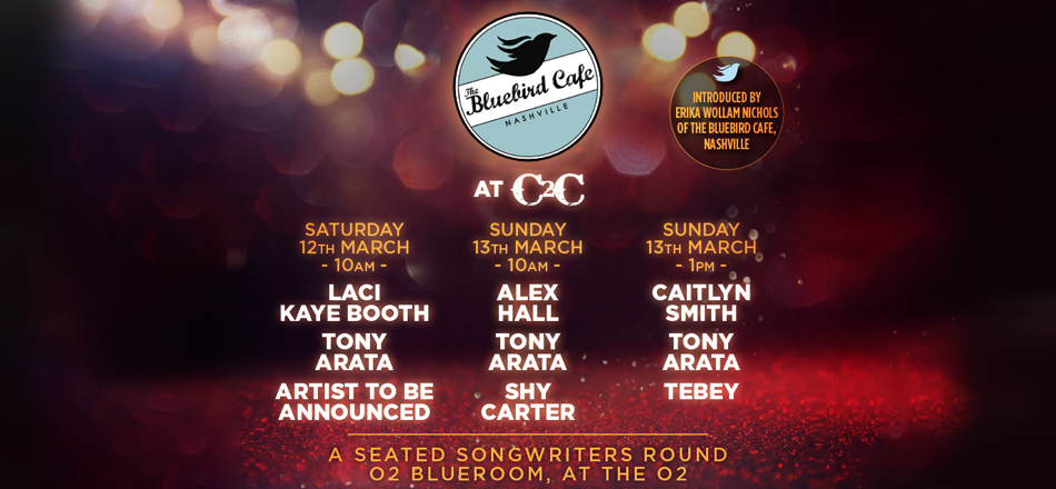 C2C Presents The Bluebird Cafe at C2C The O2