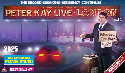 Peter Kay promotional poster for his 2025 live residency at The O2, London. He is holding a sign that says "Better Late Than Never AGAIN!" with a thumbs-up. The background features a highway leading to a bright "PETER KAY LIVE – LONDON" sign.